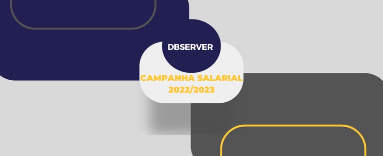 DBServer: trabalhadores e trabalhadoras rejeitam oferta da empresa e constroem nova contraproposta