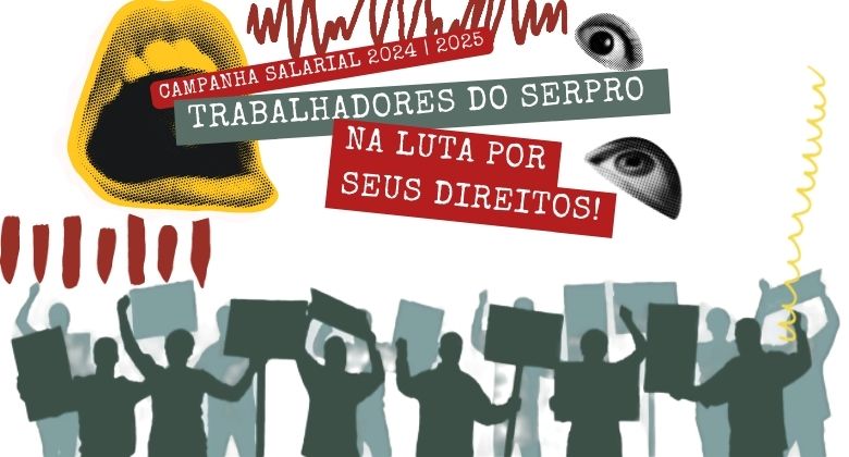 Campanha Salarial 2024/2025: trabalhadores do Serpro voltam ao trabalho. A luta segue para derrubar a Resolução CGPAR 52, que impõe retirada de direitos!